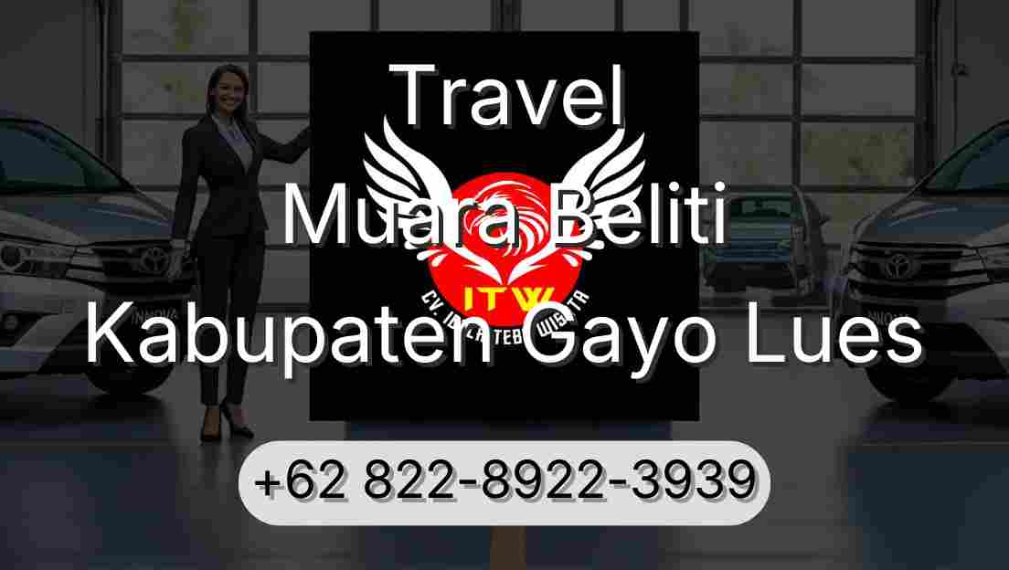 Travel Muara Beliti Kabupaten Gayo Lues