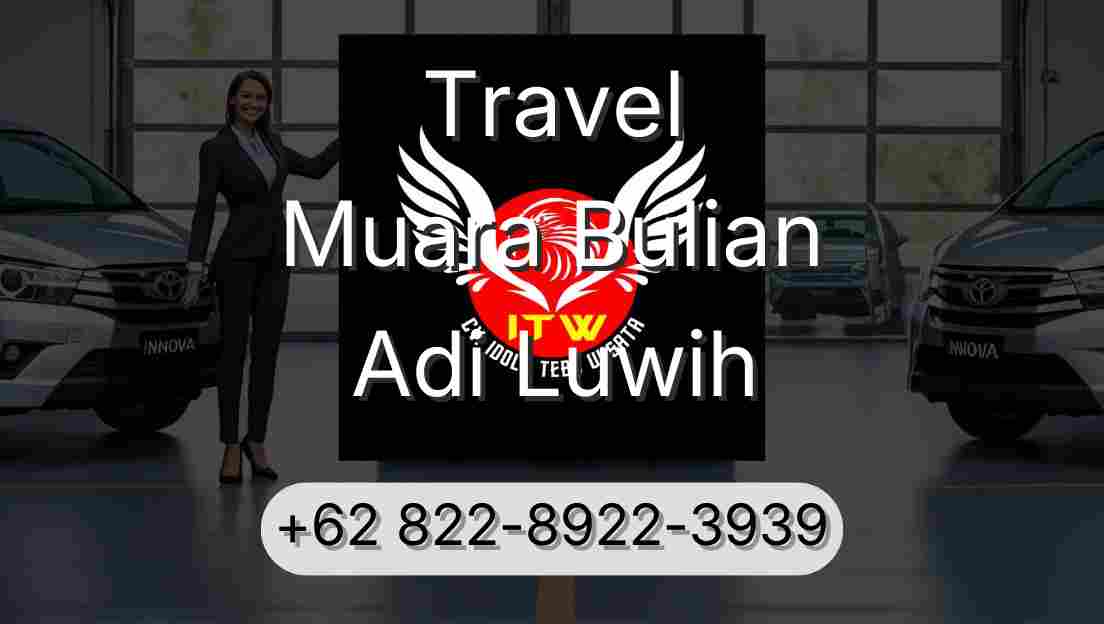 Travel Muara Bulian Adi Luwih