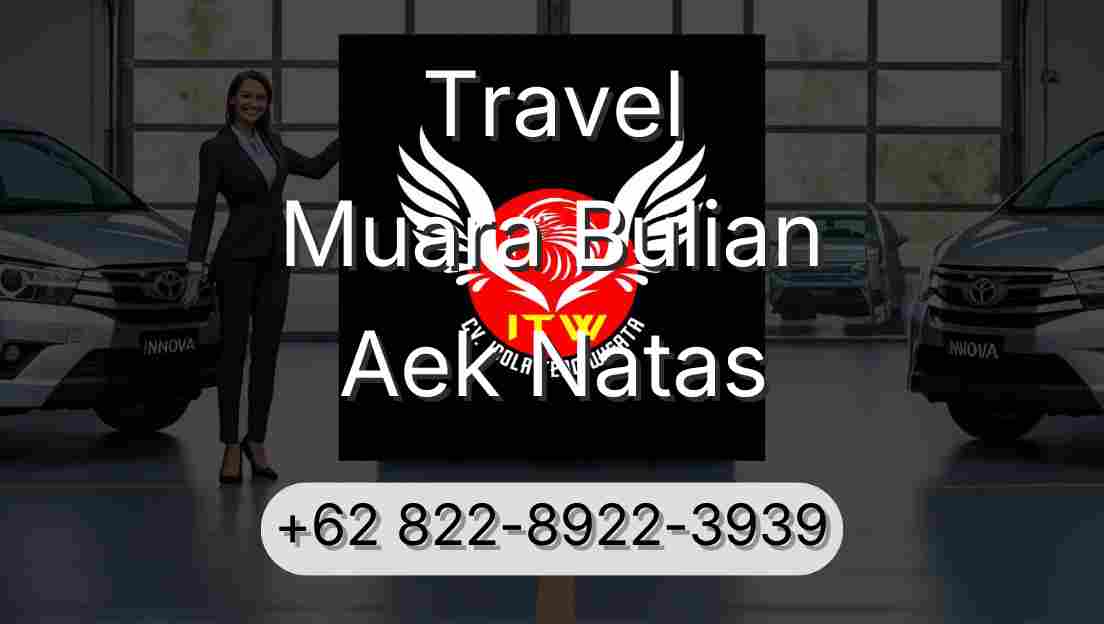 Travel Muara Bulian Aek Natas