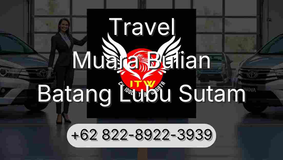 Travel Muara Bulian Batang Lubu Sutam