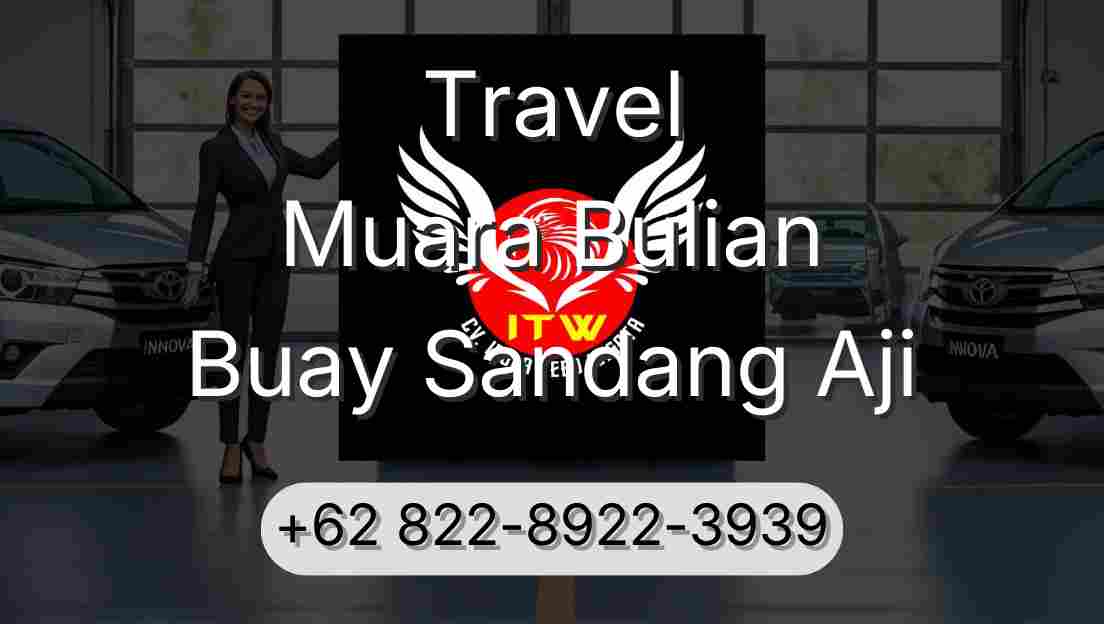 Travel Muara Bulian Buay Sandang Aji