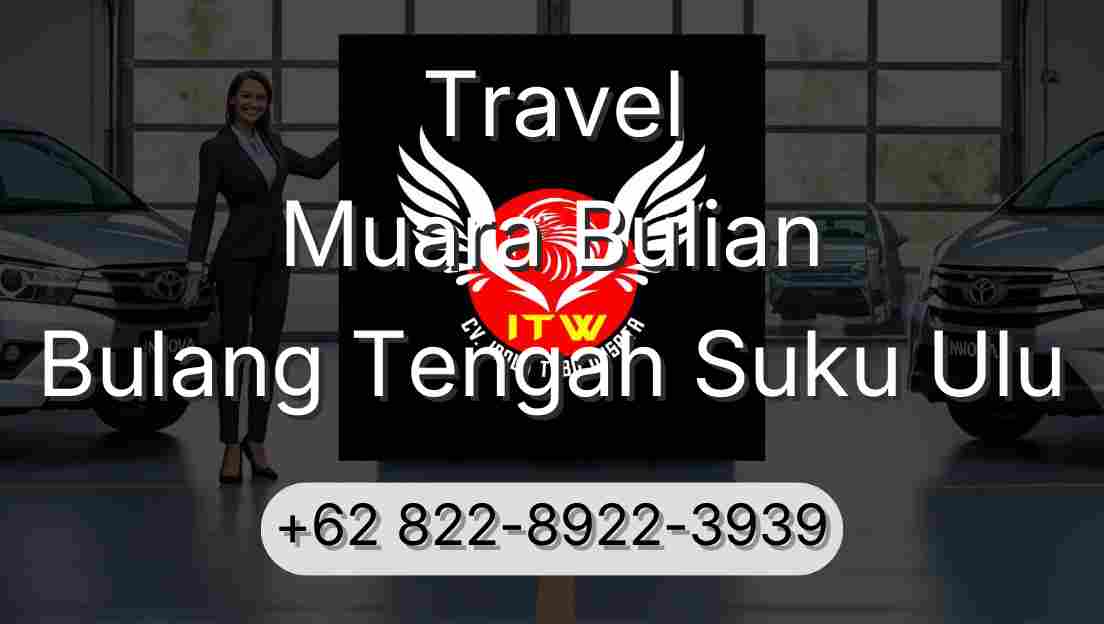 Travel Muara Bulian Bulang Tengah Suku Ulu