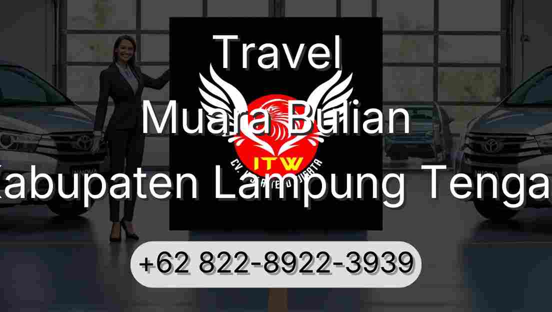Travel Muara Bulian Kabupaten Lampung Tengah