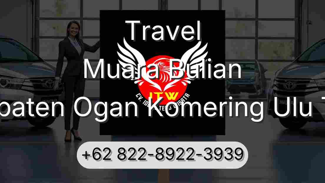 Travel Muara Bulian Kabupaten Ogan Komering Ulu Timur
