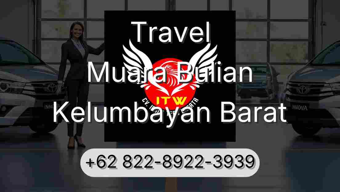 Travel Muara Bulian Kelumbayan Barat