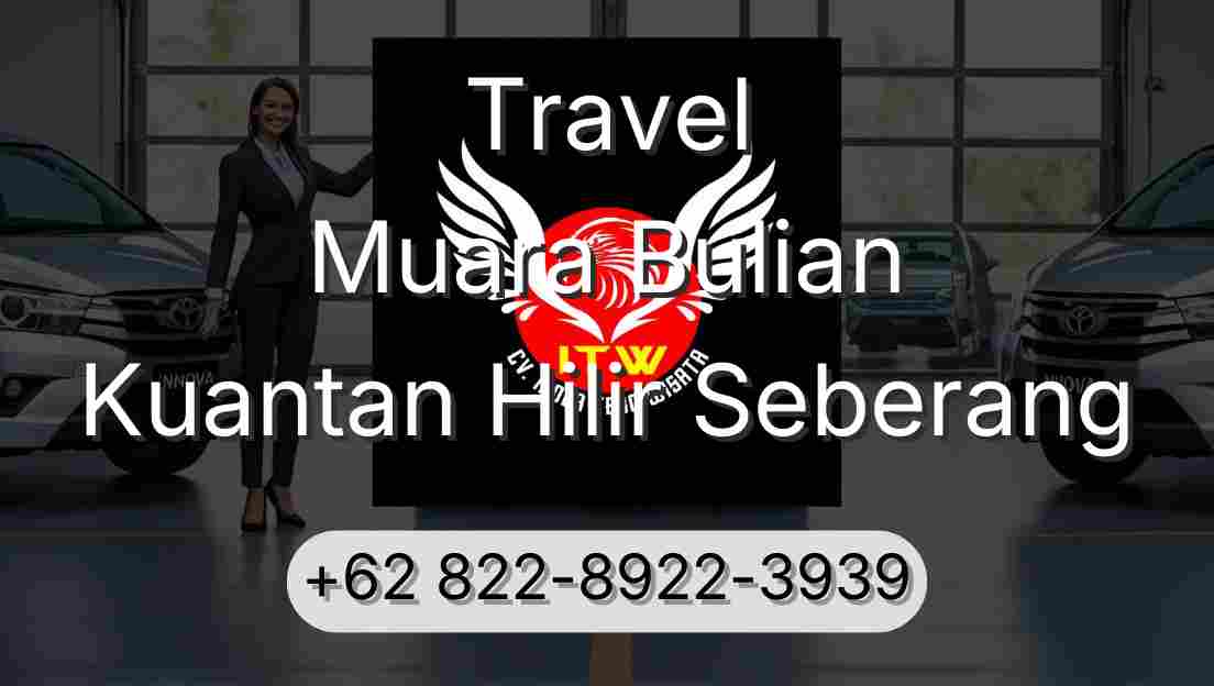 Travel Muara Bulian Kuantan Hilir Seberang