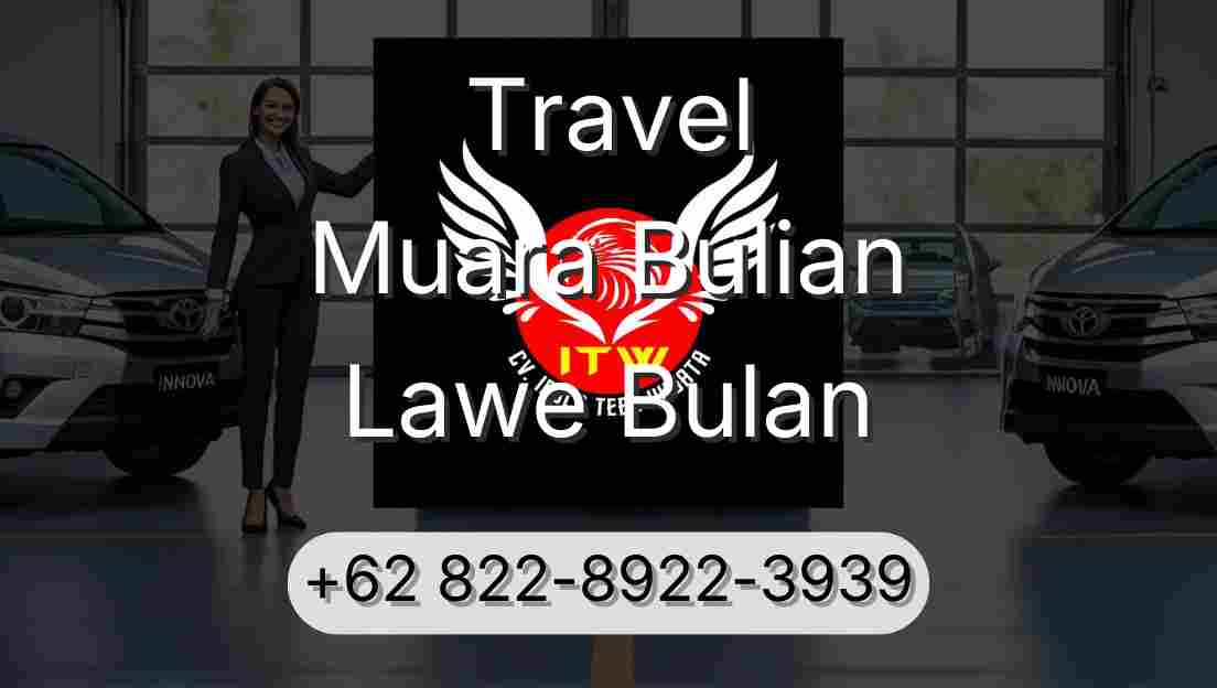 Travel Muara Bulian Lawe Bulan