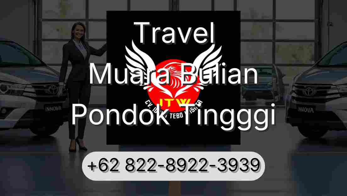 Travel Muara Bulian Pondok Tingggi