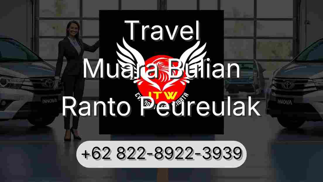 Travel Muara Bulian Ranto Peureulak