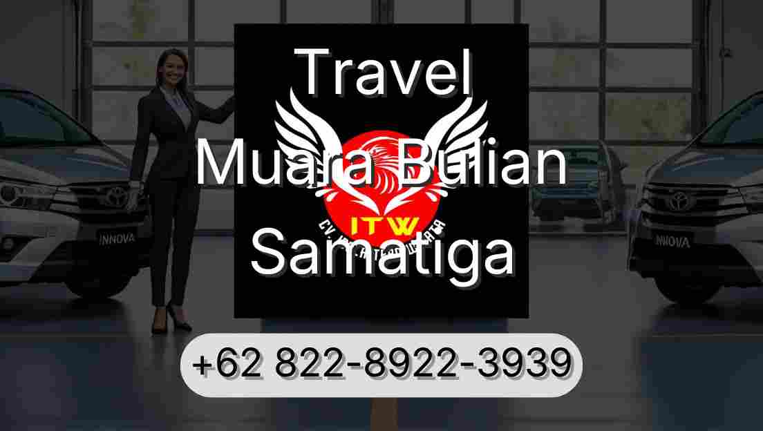 Travel Muara Bulian Samatiga