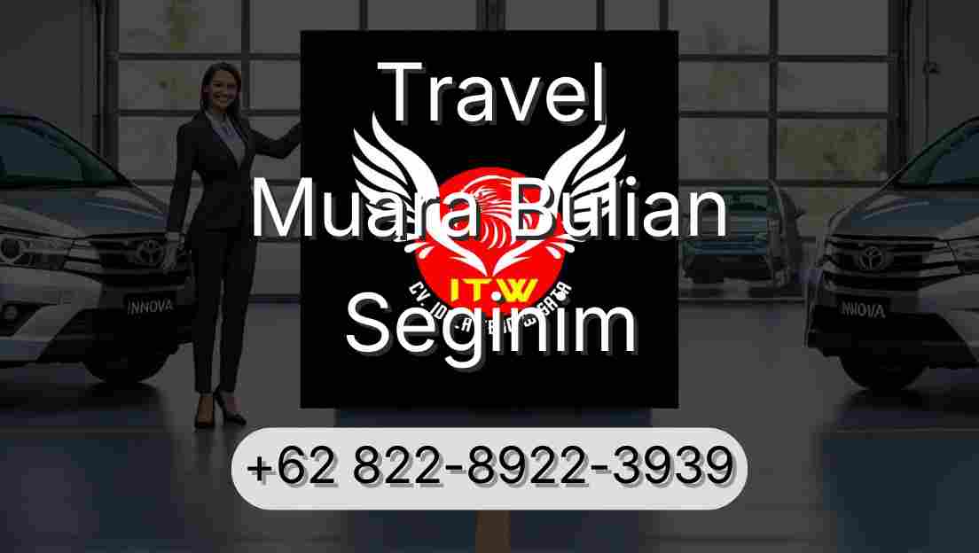 Travel Muara Bulian Seginim