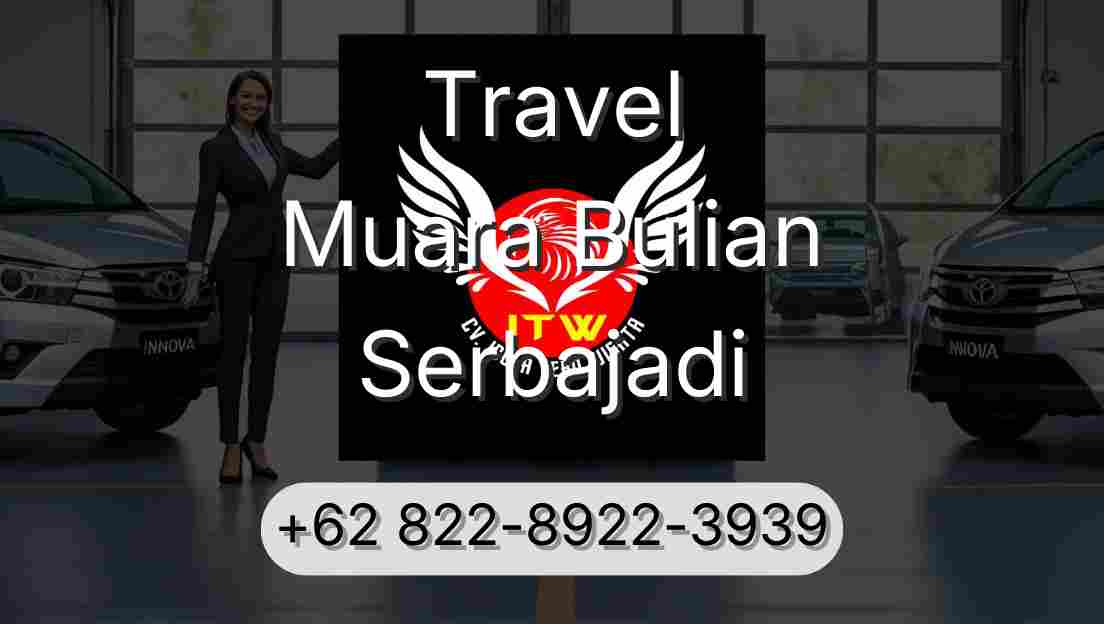 Travel Muara Bulian Serbajadi