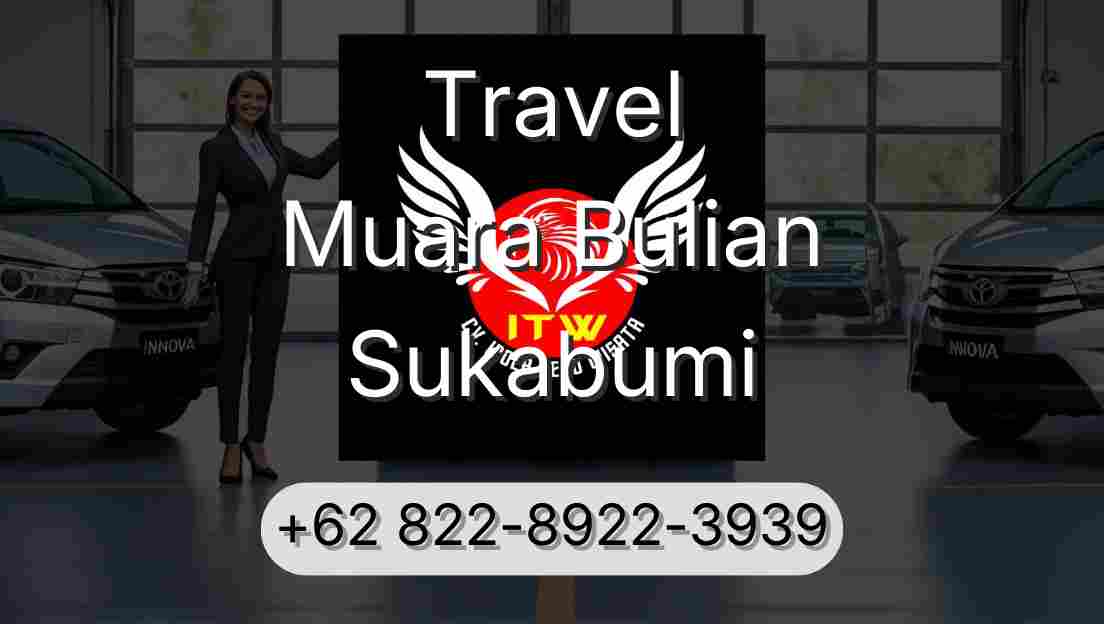 Travel Muara Bulian Sukabumi