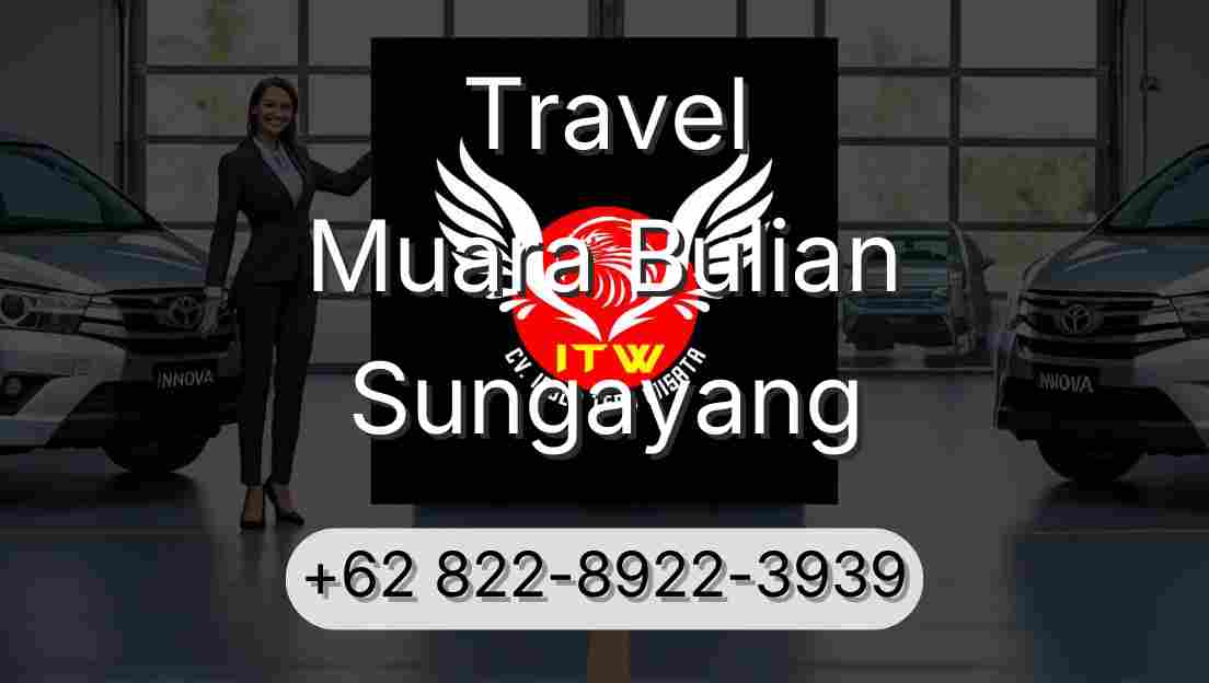 Travel Muara Bulian Sungayang