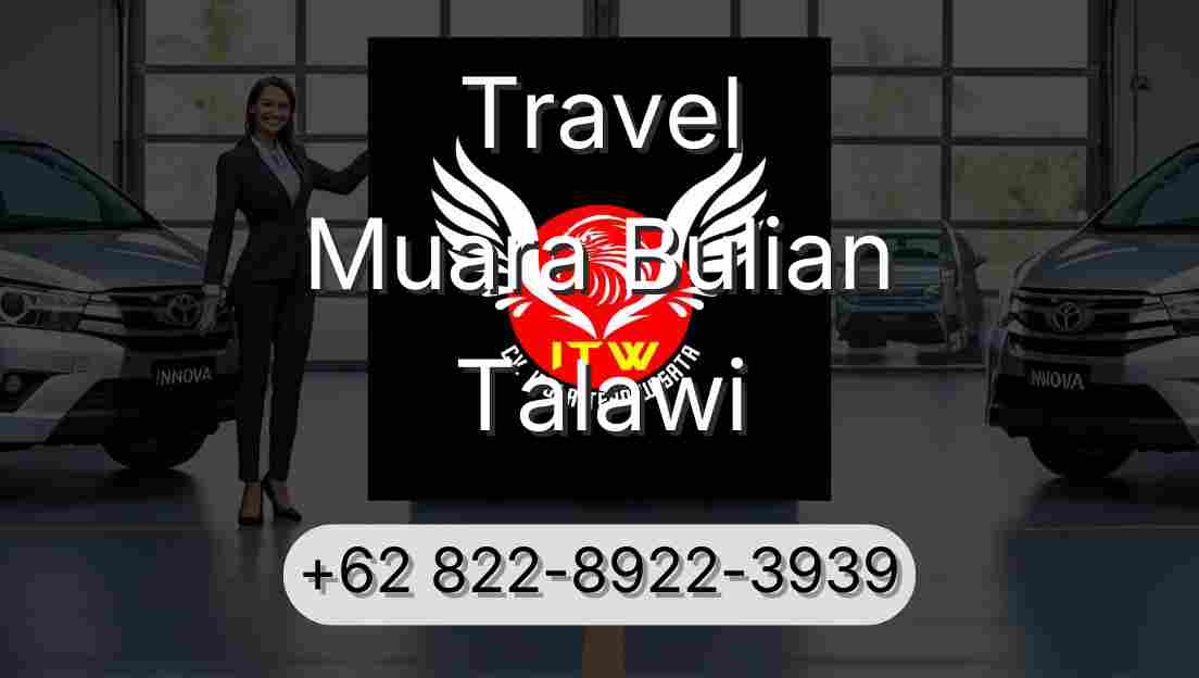 Travel Muara Bulian Talawi