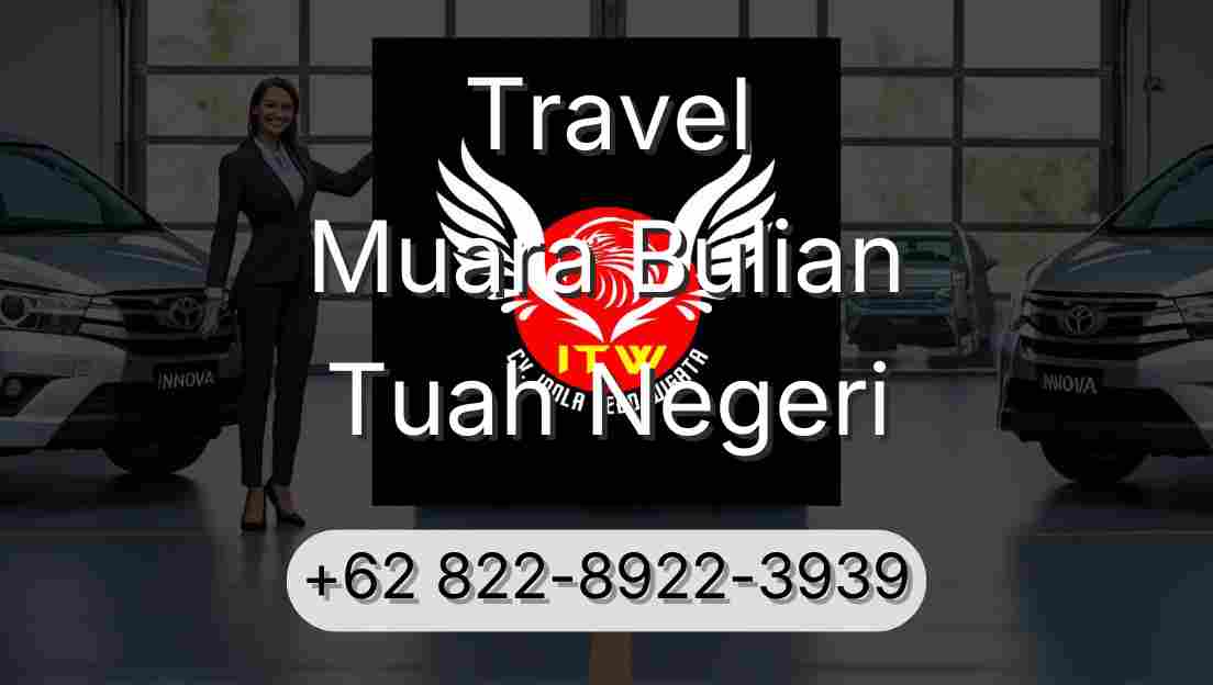 Travel Muara Bulian Tuah Negeri