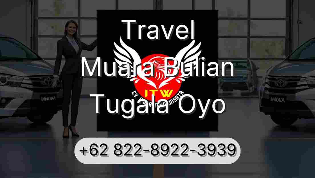 Travel Muara Bulian Tugala Oyo
