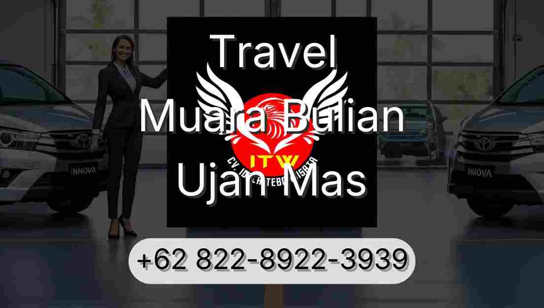 Travel Muara Bulian Ujan Mas