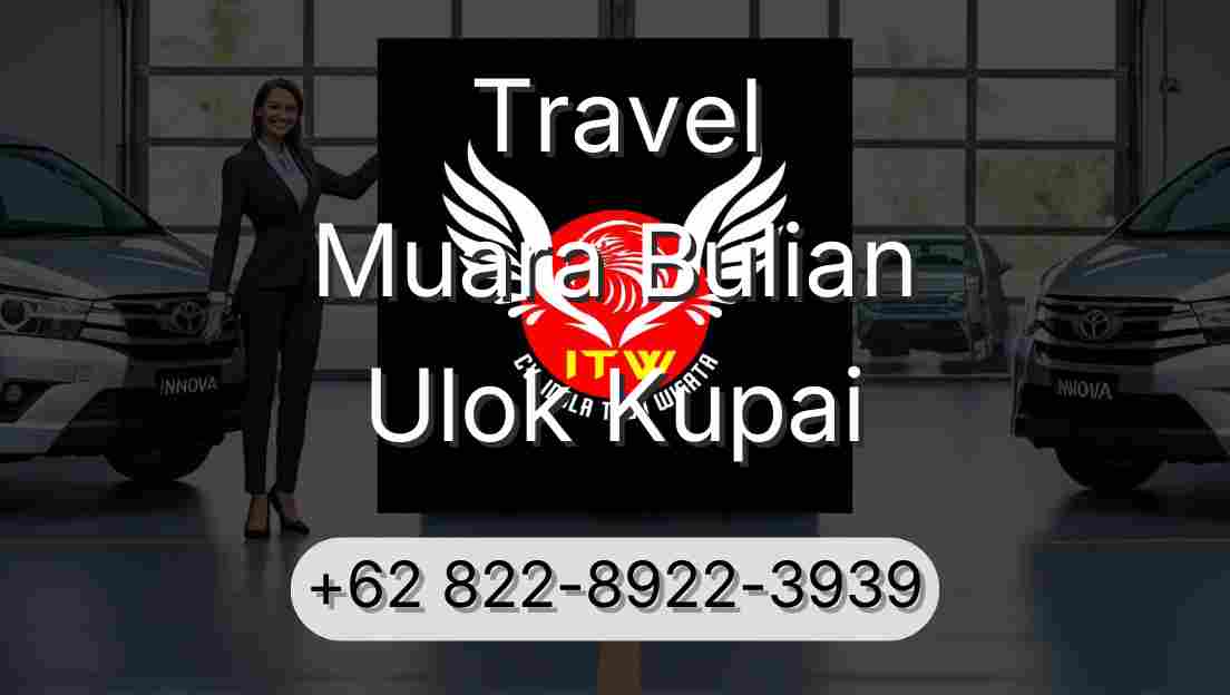 Travel Muara Bulian Ulok Kupai