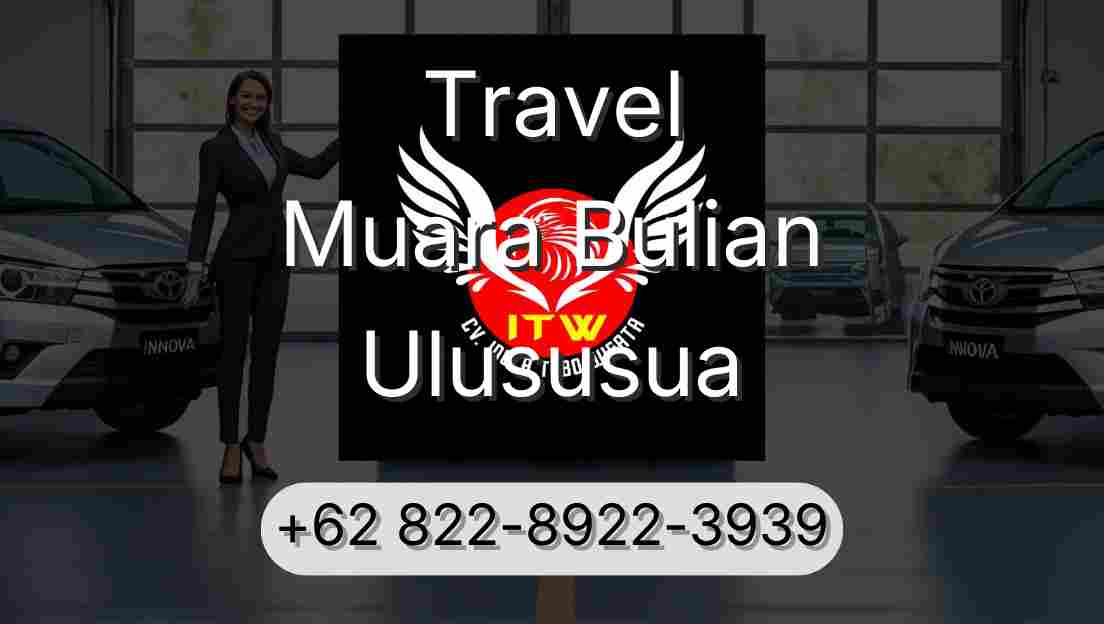 Travel Muara Bulian Ulususua