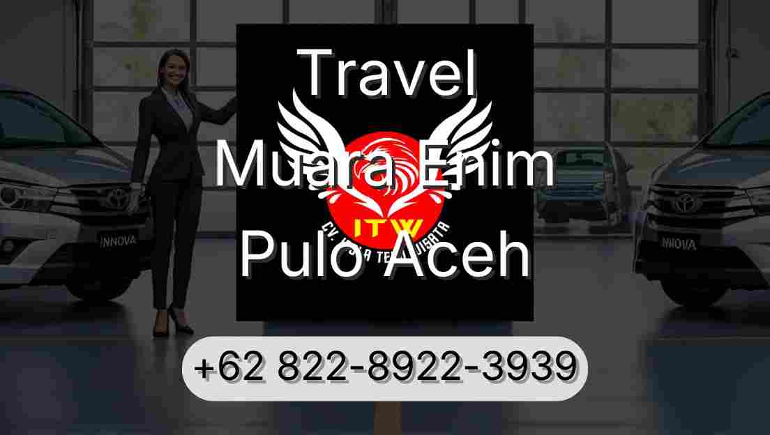 Travel Muara Enim Pulo Aceh