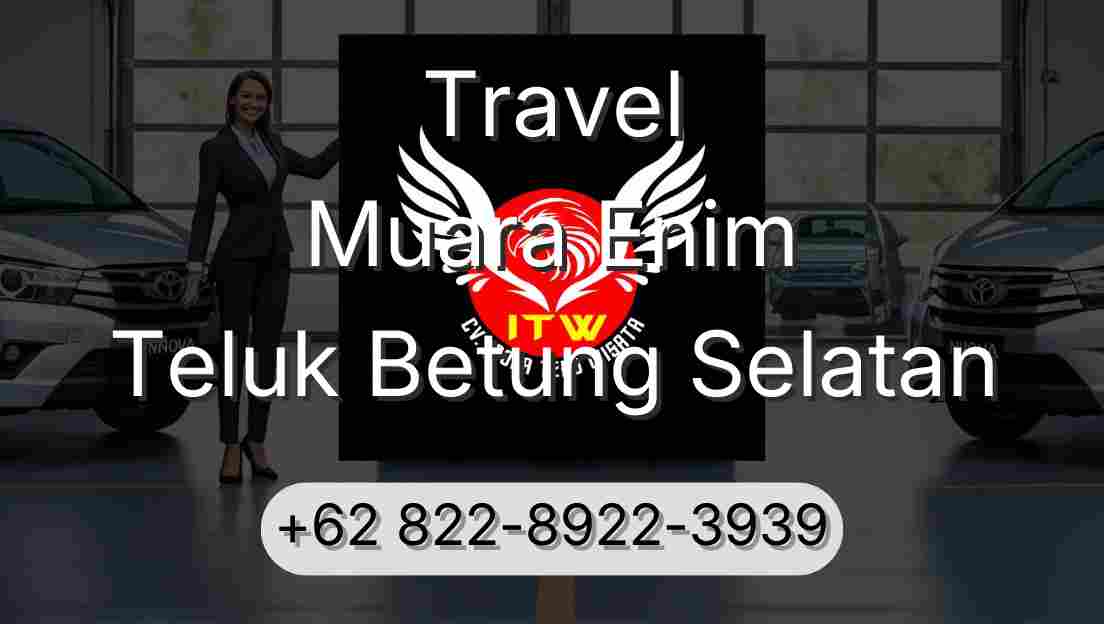 Travel Muara Enim Teluk Betung Selatan