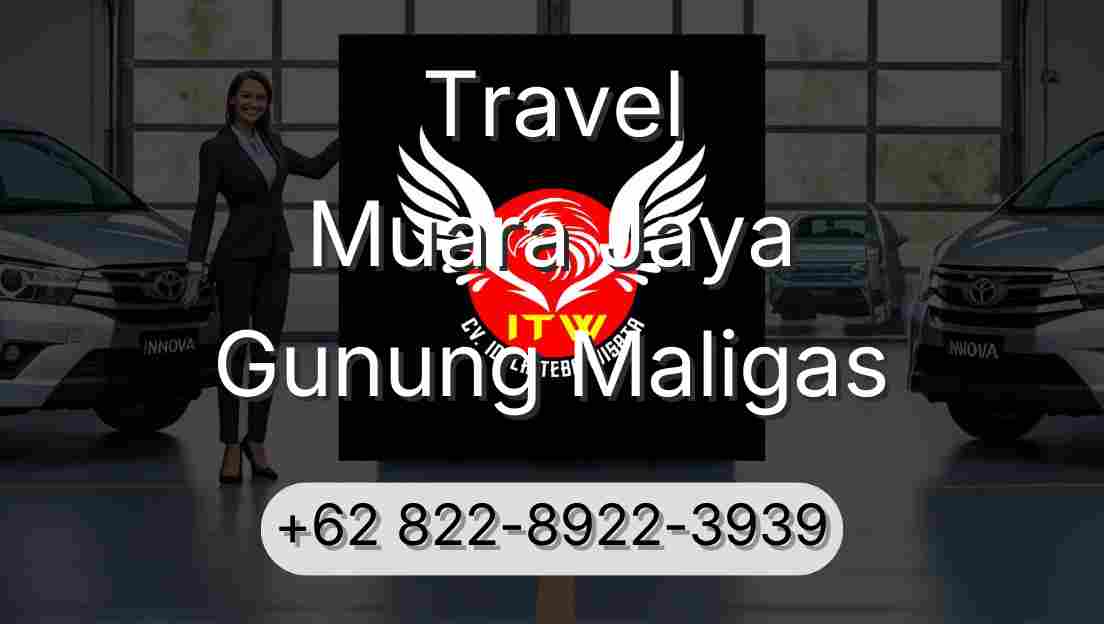 Travel Muara Jaya Gunung Maligas