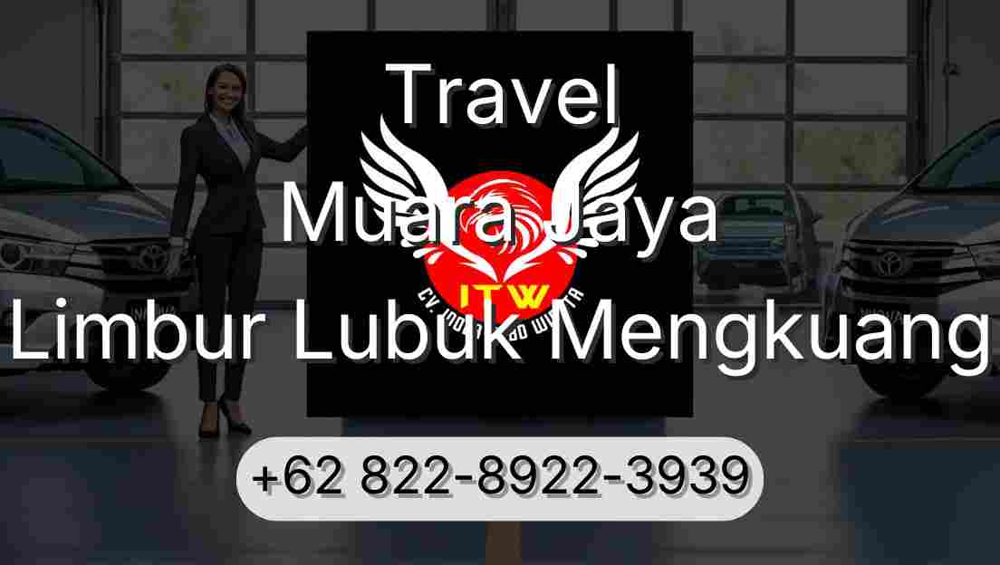 Travel Muara Jaya Limbur Lubuk Mengkuang