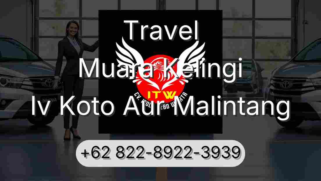 Travel Muara Kelingi Iv Koto Aur Malintang