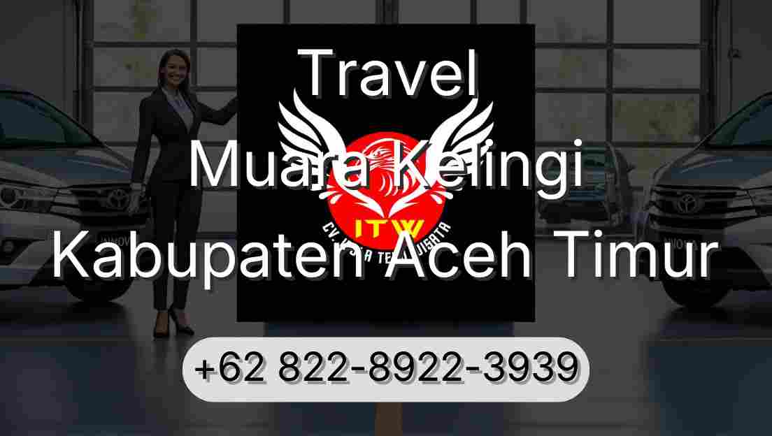 Travel Muara Kelingi Kabupaten Aceh Timur