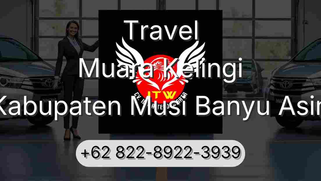 Travel Muara Kelingi Kabupaten Musi Banyu Asin