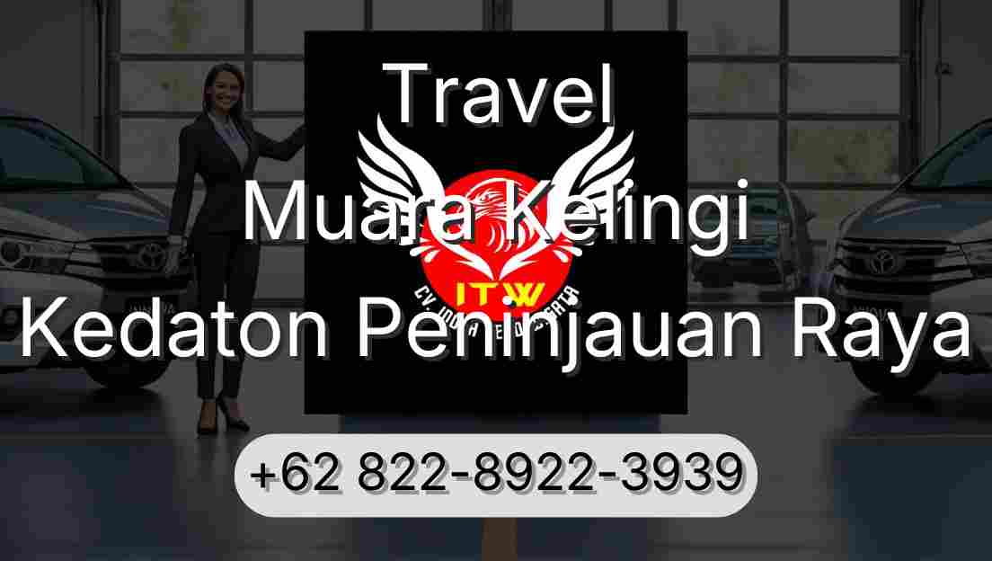Travel Muara Kelingi Kedaton Peninjauan Raya