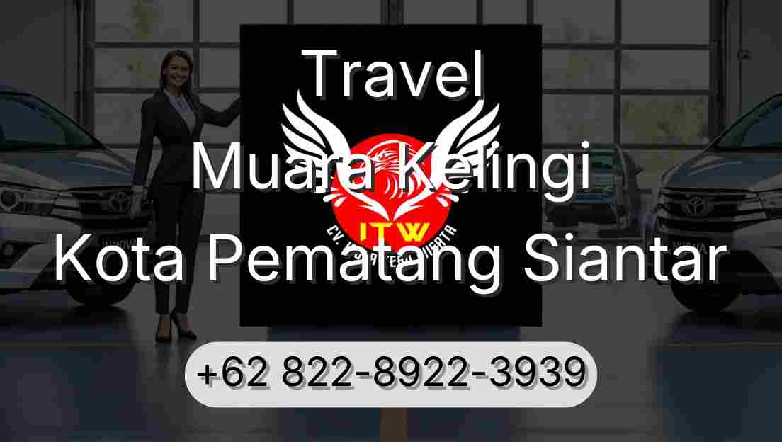 Travel Muara Kelingi Kota Pematang Siantar