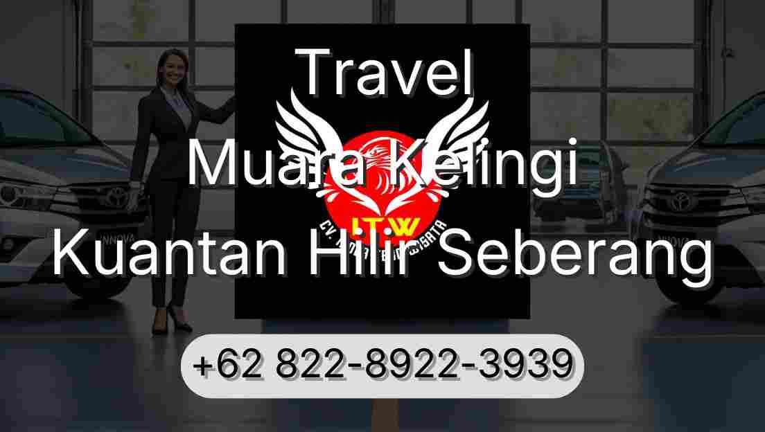 Travel Muara Kelingi Kuantan Hilir Seberang