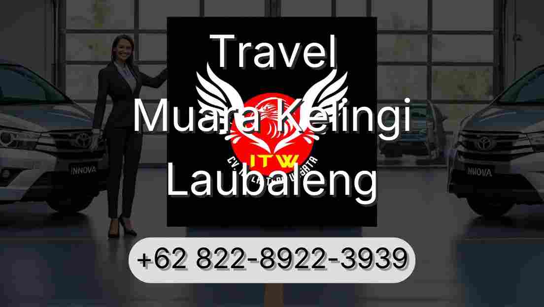 Travel Muara Kelingi Laubaleng