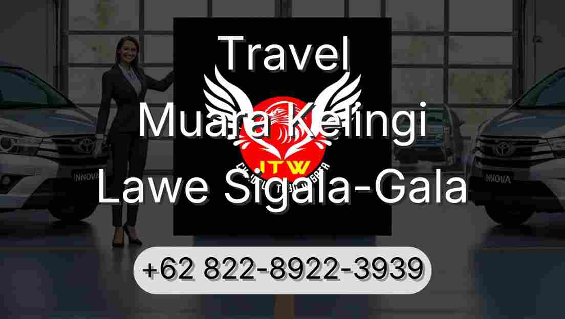 Travel Muara Kelingi Lawe Sigala-Gala
