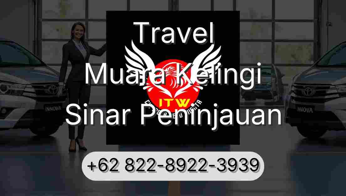 Travel Muara Kelingi Sinar Peninjauan
