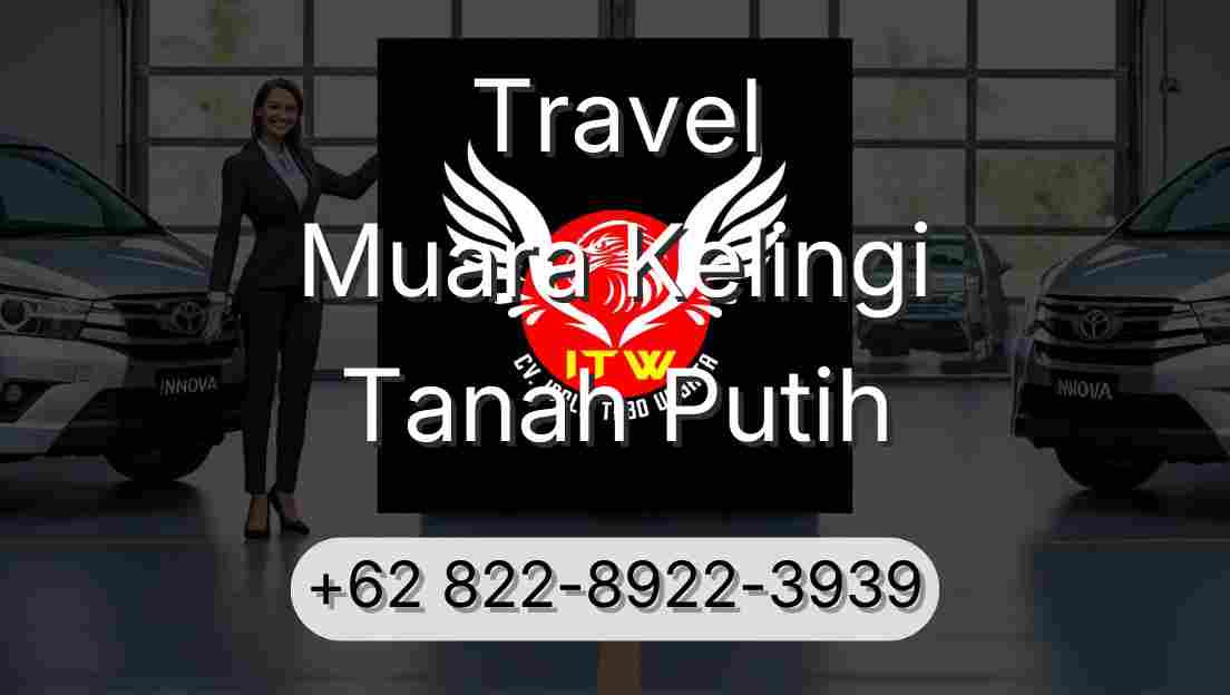 Travel Muara Kelingi Tanah Putih