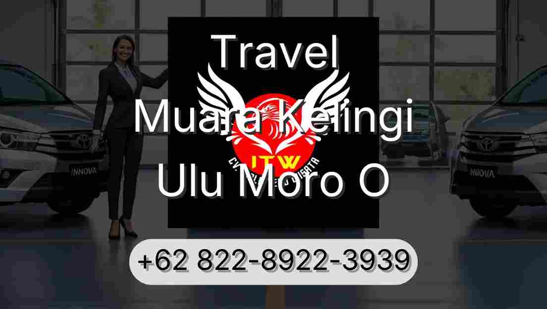 Travel Muara Kelingi Ulu Moro O