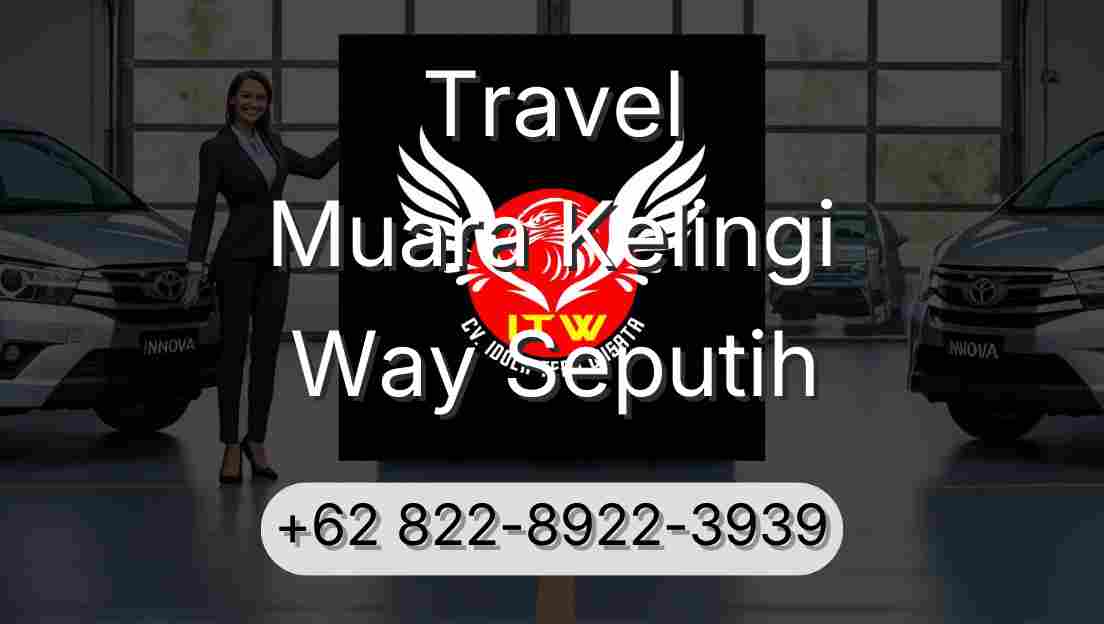 Travel Muara Kelingi Way Seputih