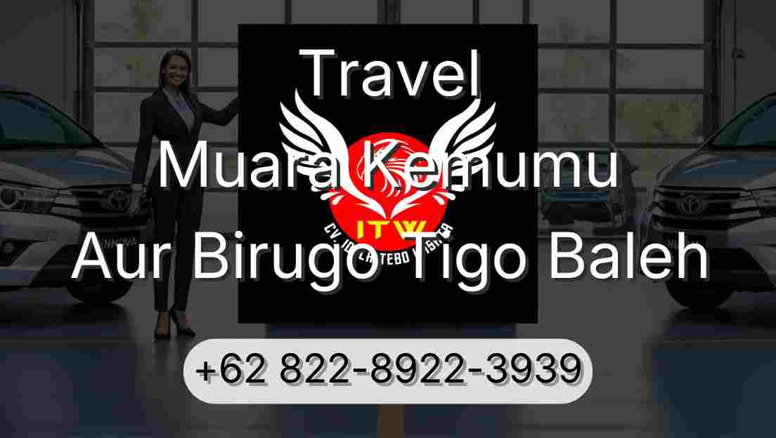 Travel Muara Kemumu Aur Birugo Tigo Baleh