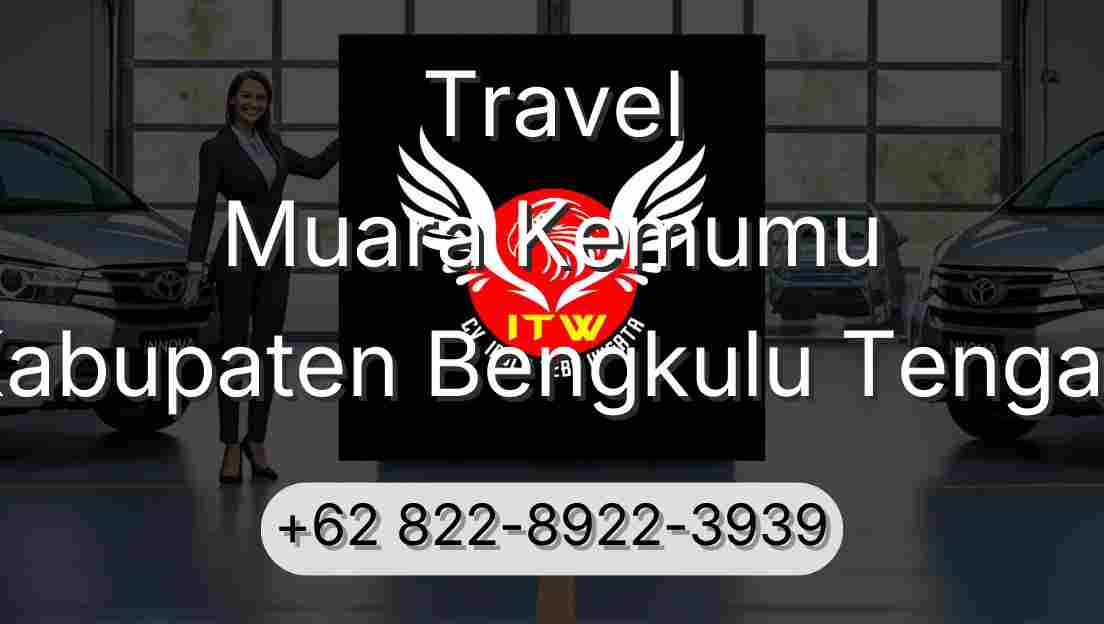 Travel Muara Kemumu Kabupaten Bengkulu Tengah