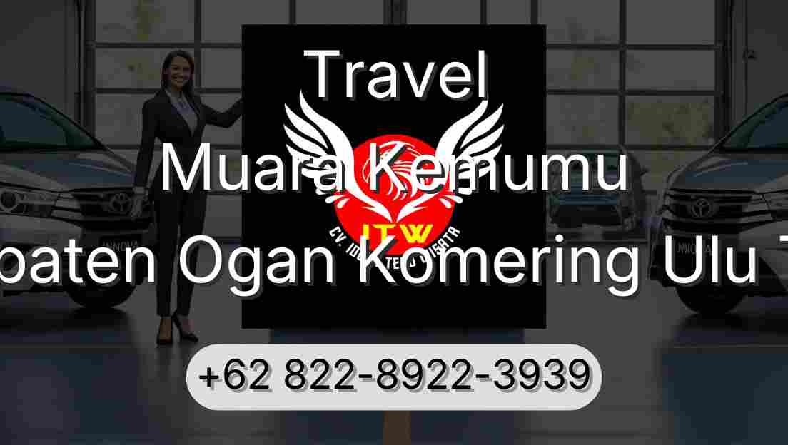 Travel Muara Kemumu Kabupaten Ogan Komering Ulu Timur