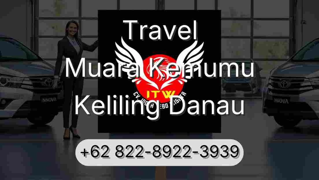 Travel Muara Kemumu Keliling Danau