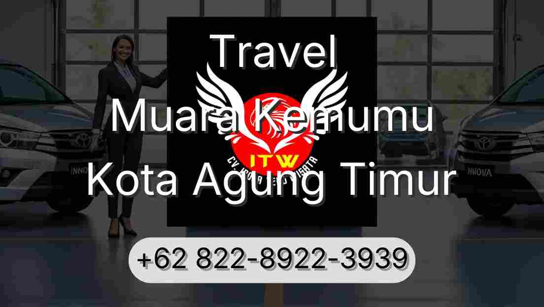 Travel Muara Kemumu Kota Agung Timur