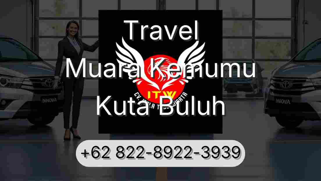 Travel Muara Kemumu Kuta Buluh