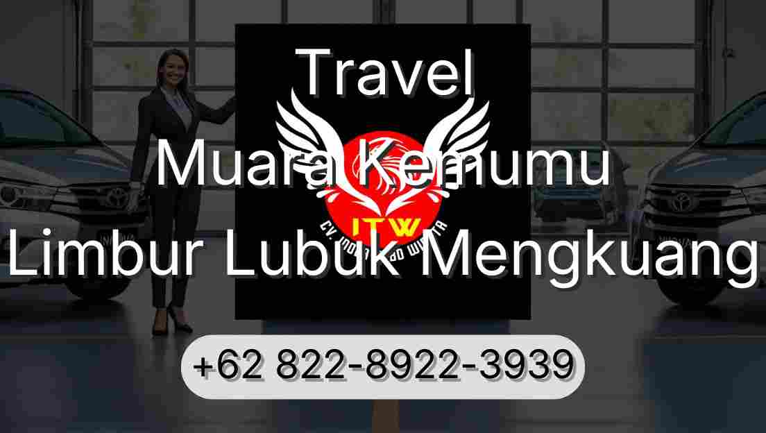 Travel Muara Kemumu Limbur Lubuk Mengkuang