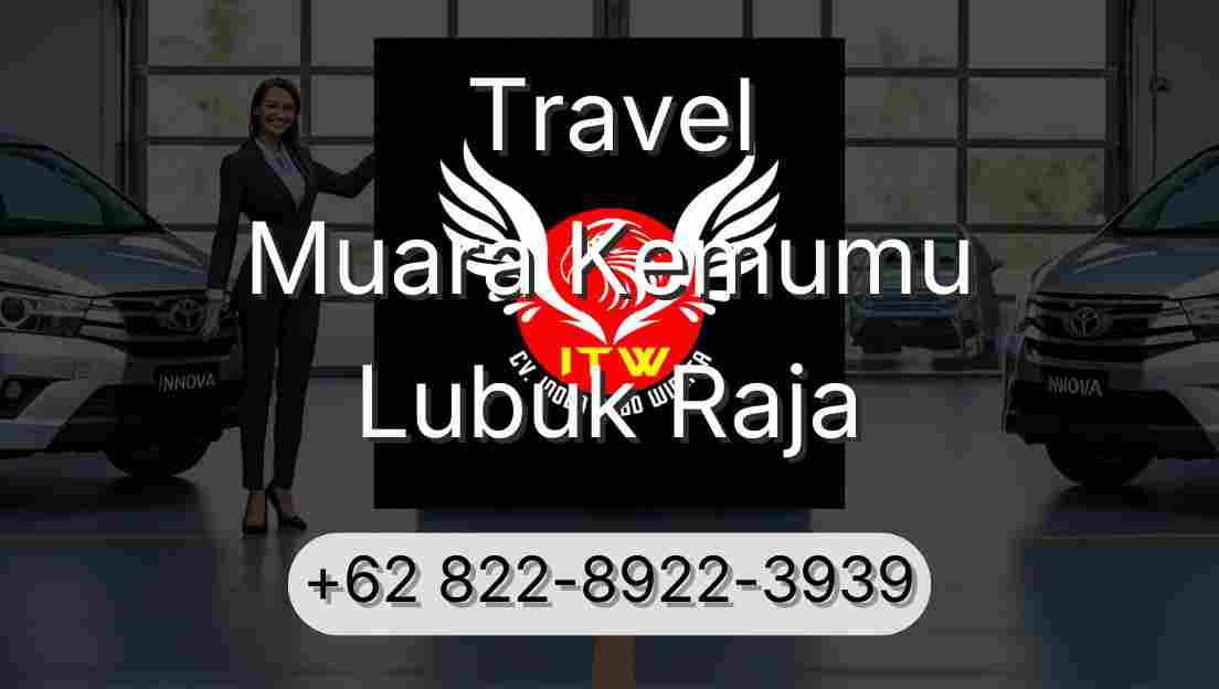 Travel Muara Kemumu Lubuk Raja