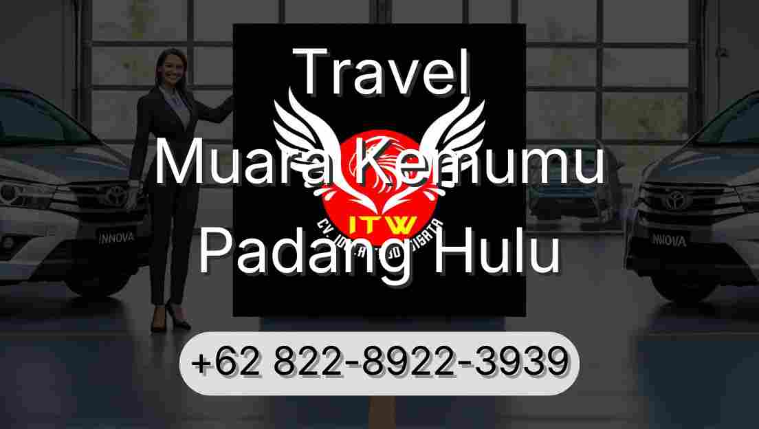 Travel Muara Kemumu Padang Hulu