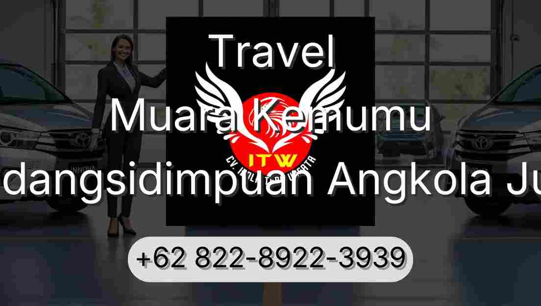 Travel Muara Kemumu Padangsidimpuan Angkola Julu
